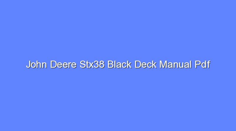 john deere stx38 black deck manual pdf 8495