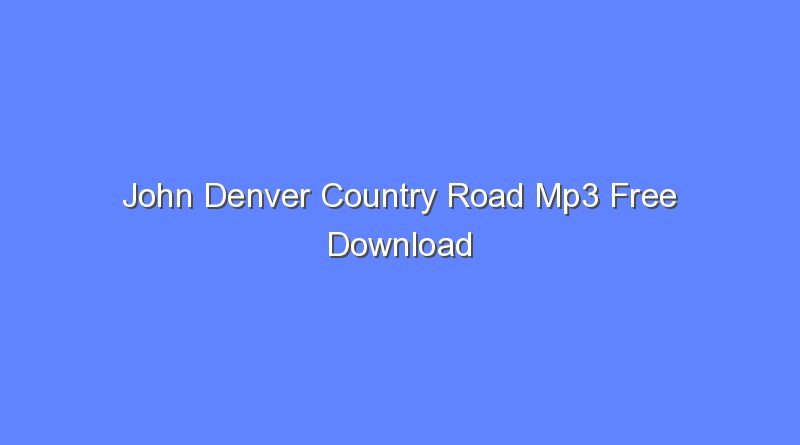 john denver country road mp3 free download 12183