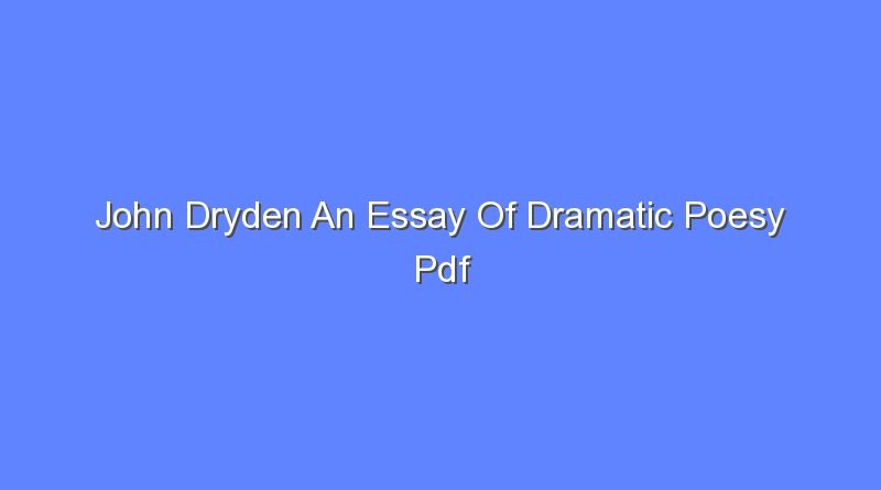 john dryden an essay of dramatic poesy pdf 12195