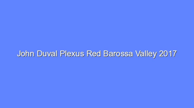 john duval plexus red barossa valley 2017 10207