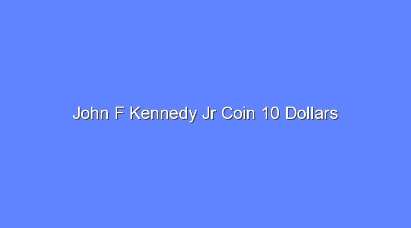 john f kennedy jr coin 10 dollars 12203