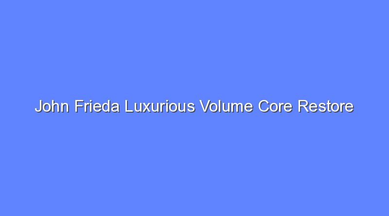 john frieda luxurious volume core restore volumiser 8547
