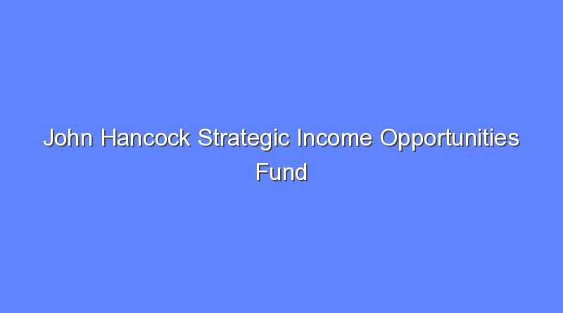john hancock strategic income opportunities fund fact sheet 10298