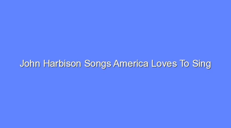 john harbison songs america loves to sing 12256