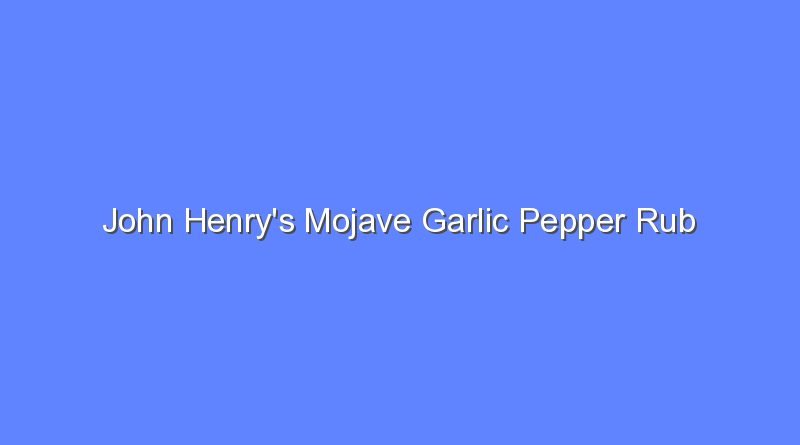 john henrys mojave garlic pepper rub 12262