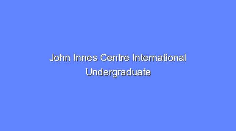 john innes centre international undergraduate summer school 12270