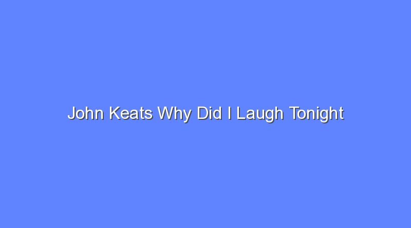 john keats why did i laugh tonight 12272
