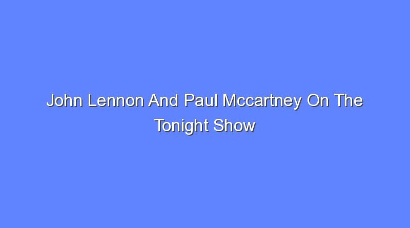 john lennon and paul mccartney on the tonight show 10368