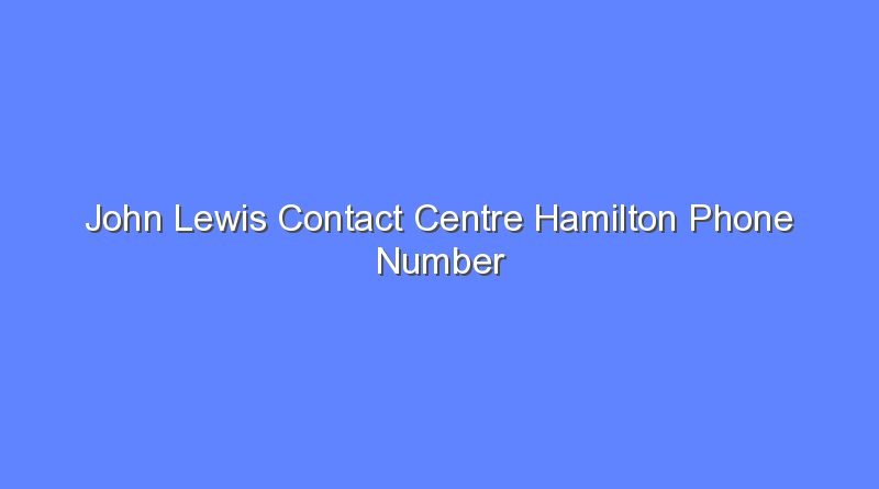 john lewis contact centre hamilton phone number 10396