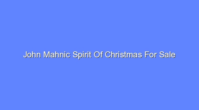 john mahnic spirit of christmas for sale 8653