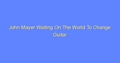 john mayer waiting on the world to change guitar tabs 12425