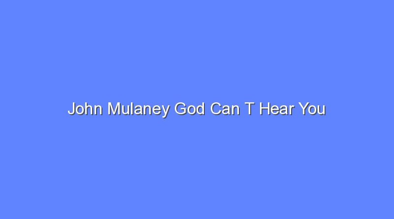 john mulaney god can t hear you 12484