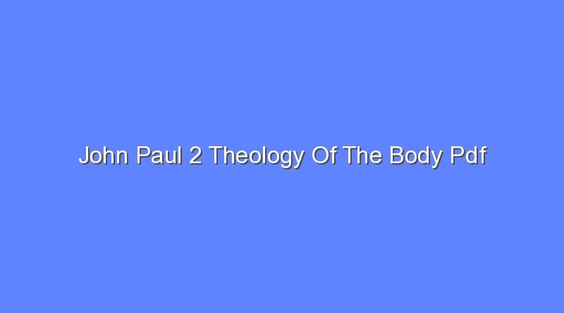 john paul 2 theology of the body pdf 12520