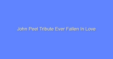 john peel tribute ever fallen in love 10479