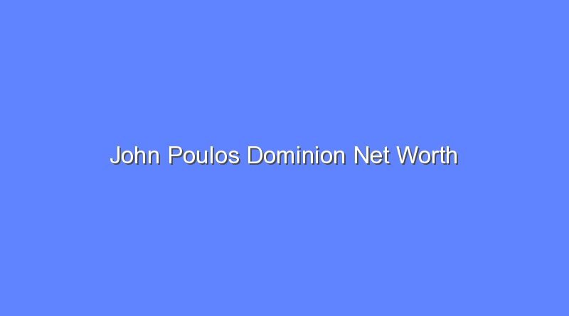 john poulos dominion net worth 16643