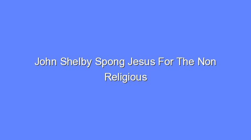 john shelby spong jesus for the non religious 8734