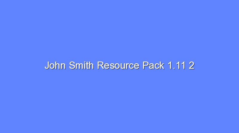 john smith resource pack 1 11 2 8736