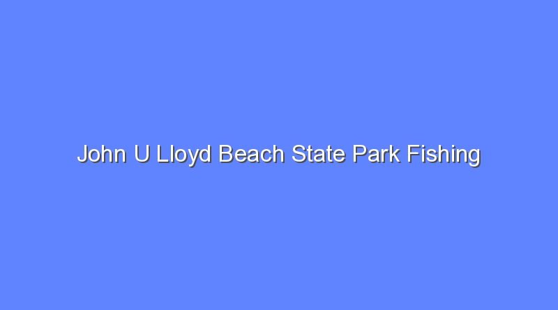 john u lloyd beach state park fishing 12618