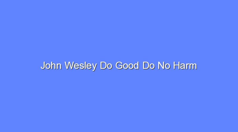 john wesley do good do no harm 8758