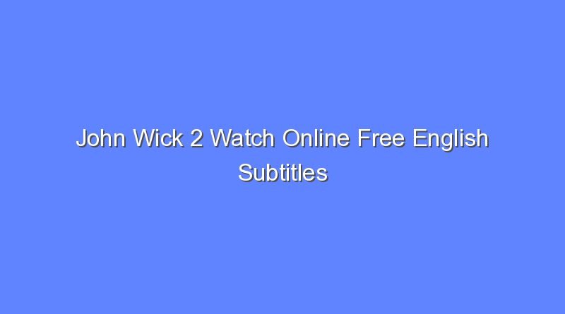 john wick 2 watch online free english subtitles 10601