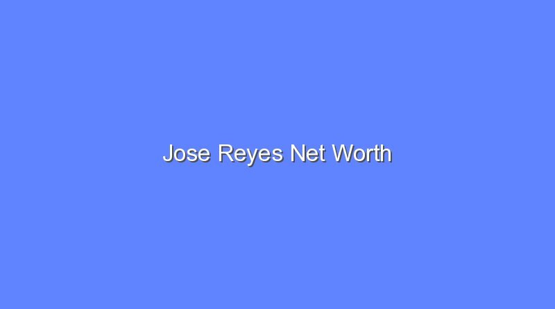 jose reyes net worth 15895