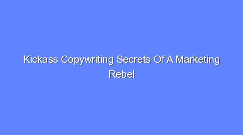 kickass copywriting secrets of a marketing rebel john carlton 12690