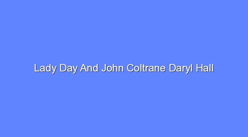 lady day and john coltrane daryl hall 8793