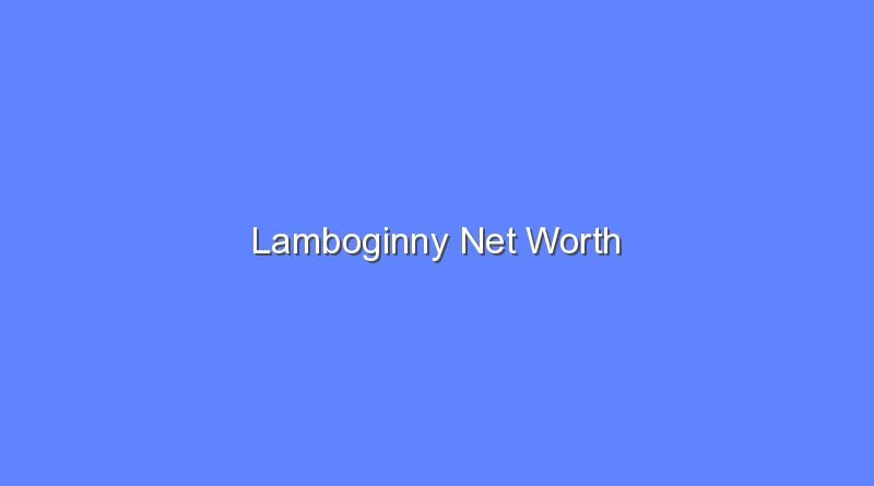 lamboginny net worth 16754