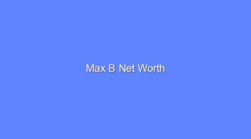 max b net worth 16815