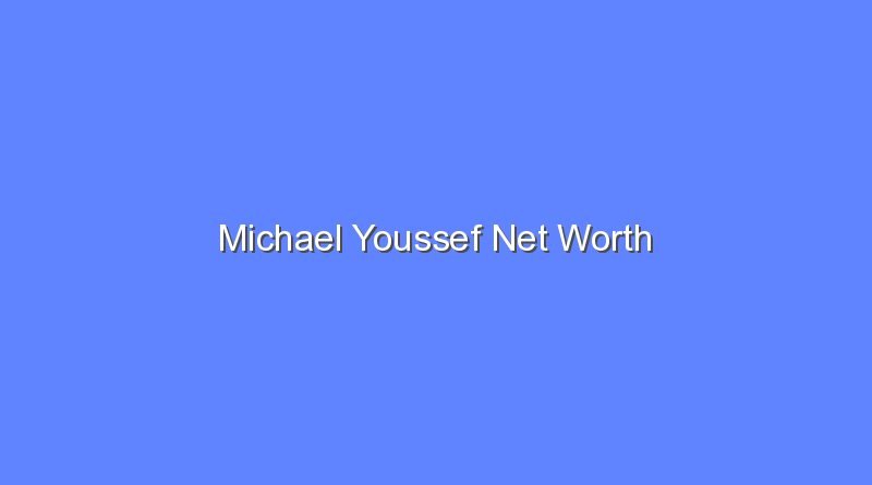 michael youssef net worth 16001