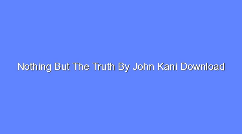 nothing but the truth by john kani download 8874