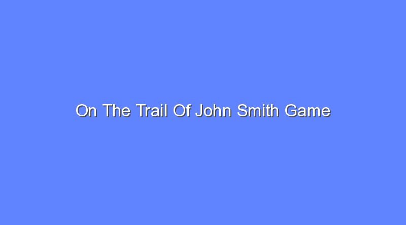 on the trail of john smith game 8881