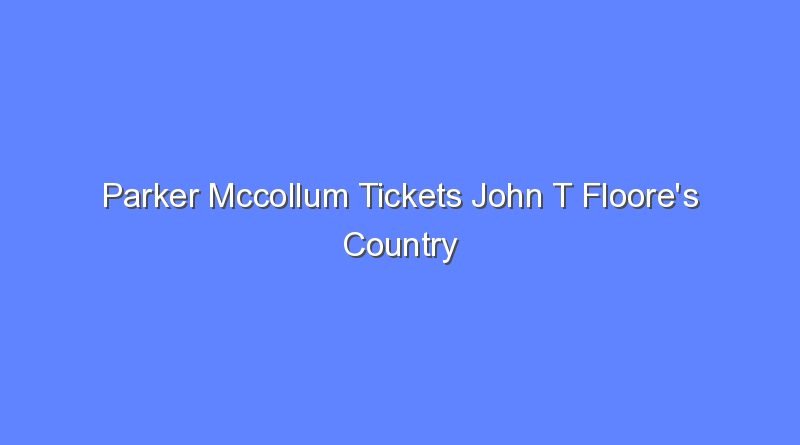 parker mccollum tickets john t floores country store march 21 8906