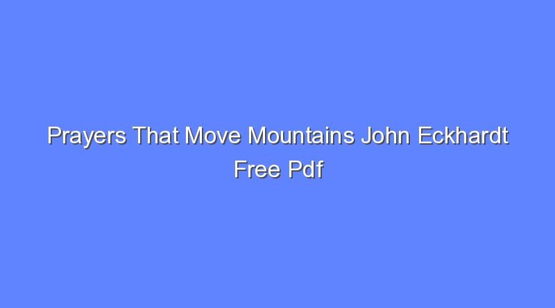 prayers that move mountains john eckhardt free pdf 10779