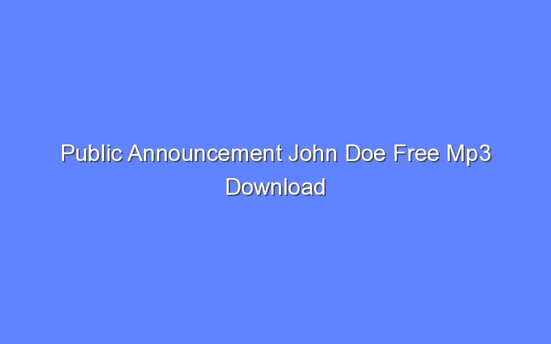 Public Announcement John Doe Free Mp3 Download - Bologny