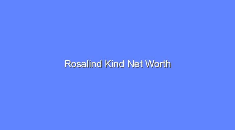 rosalind kind net worth 16881