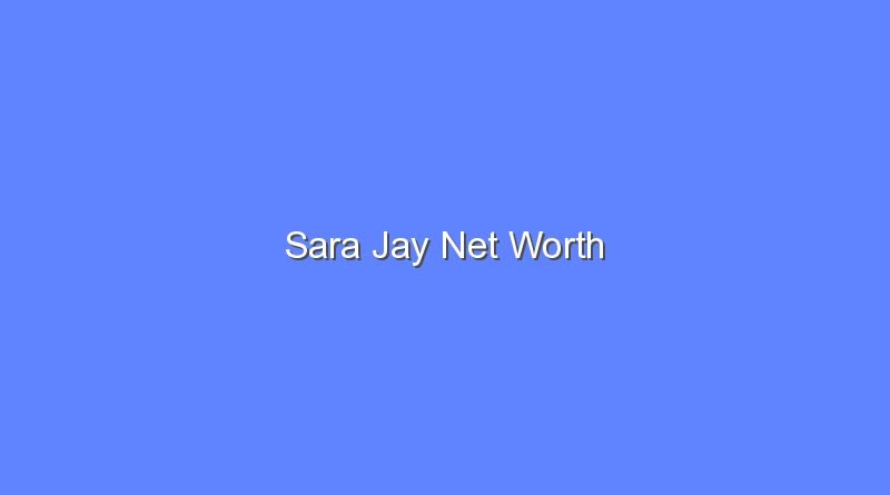 sara jay net worth 16096