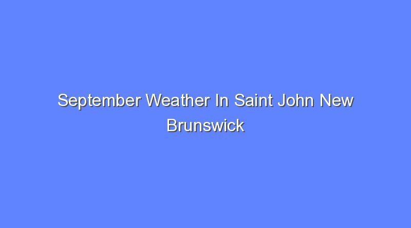 september weather in saint john new brunswick 10831