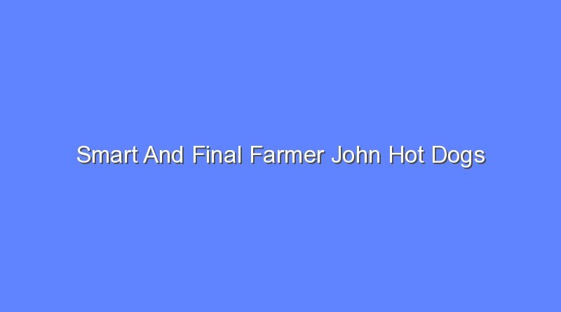 smart and final farmer john hot dogs 8982