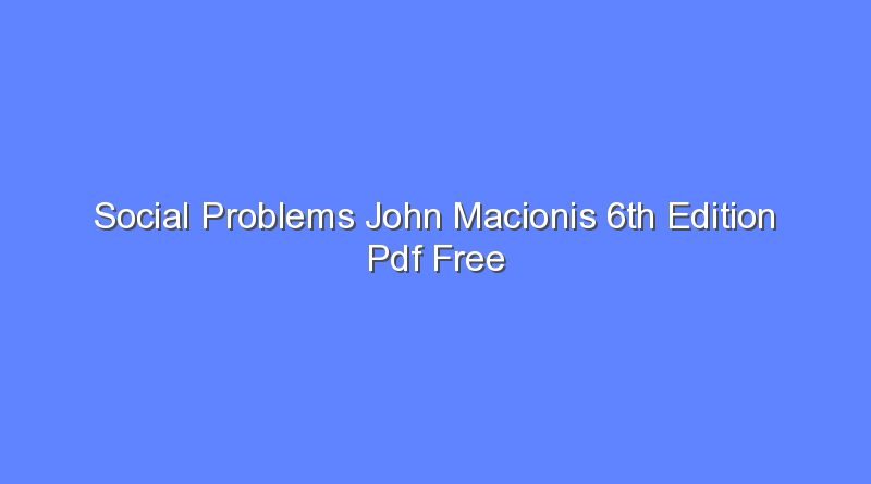 social problems john macionis 6th edition pdf free 12947
