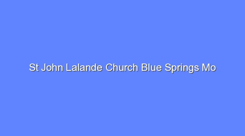 st john lalande church blue springs mo 10847