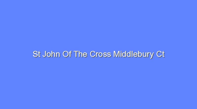st john of the cross middlebury ct 7524
