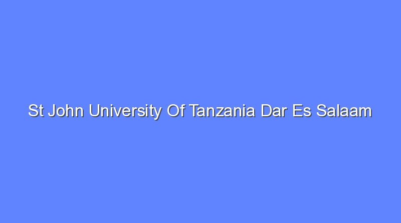 st john university of tanzania dar es salaam campus 9042