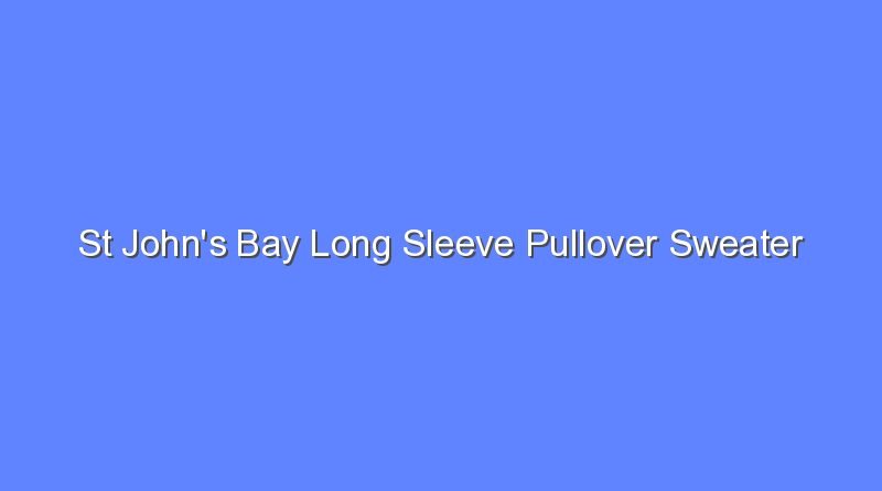 st johns bay long sleeve pullover sweater 10876