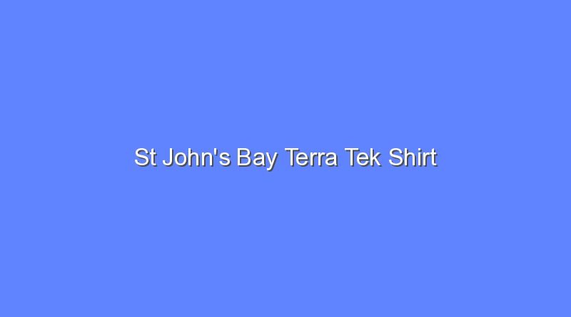 st john's bay terra tek shirt