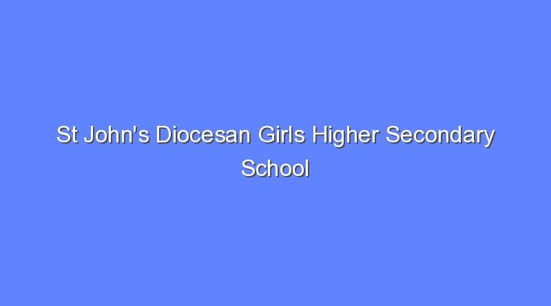 st johns diocesan girls higher secondary school 9074