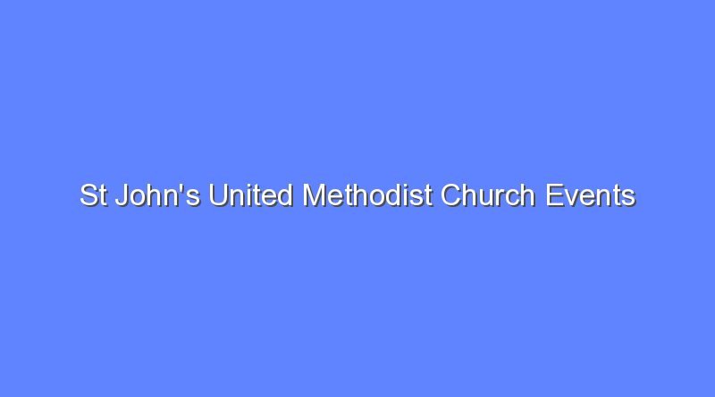 st johns united methodist church events 10930