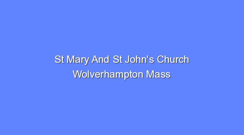 st mary and st johns church wolverhampton mass times 10918