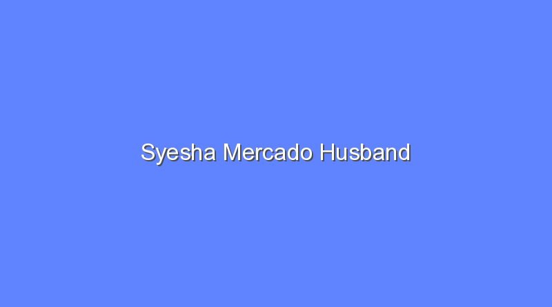 syesha mercado husband 16125