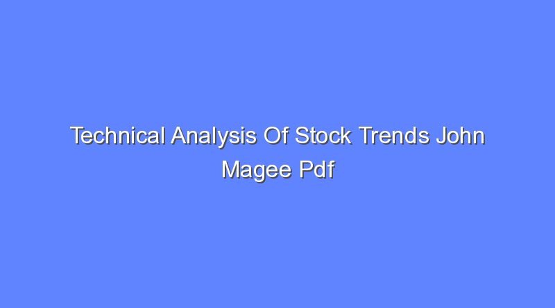 technical analysis of stock trends john magee pdf 10958
